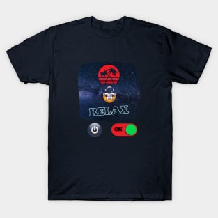 Relax like out of this world T-Shirt